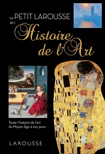 Petit Larousse de l'Histoire des Arts -  - LAROUSSE