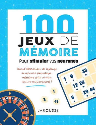 100 Jeux de mémoire pour stimuler vos neurones - Sandra Lebrun, Loïc Audrain - LAROUSSE