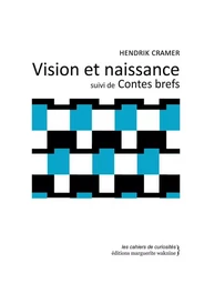 Vision et Naissance Suivi de Contes Brefs