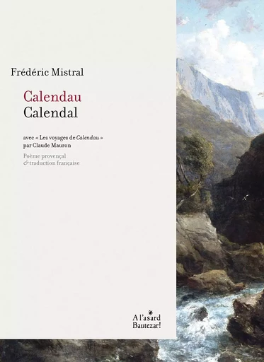 Frédéric MISTRAL Calendau - calendal - Frederic Mistral - ASARD BAUTEZAR