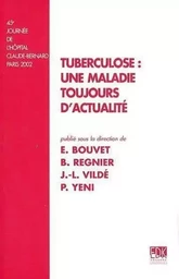 TUBERCULOSE : UNE MALADIE TOUJOURS D'ACTUALITE