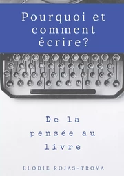 Pourquoi et comment écrire?