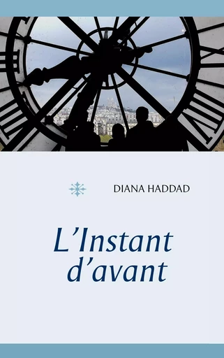 L'Instant d'avant - Diana Haddad - BOOKS ON DEMAND