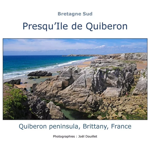 Bretagne sud, Presqu'île de Quiberon - Joel Douillet - BOOKS ON DEMAND