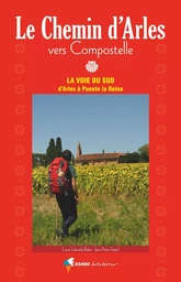 Vers Compostelle, le Chemin d'Arles