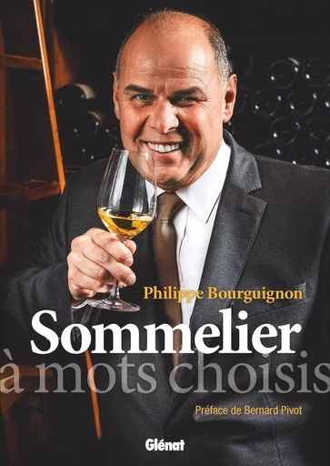 Philippe Bourguignon sommelier - Philippe Bourguignon, Jean Serroy - GLENAT