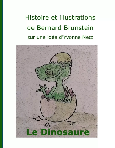 Le dinosaure - Bernard Brunstein - BOOKS ON DEMAND