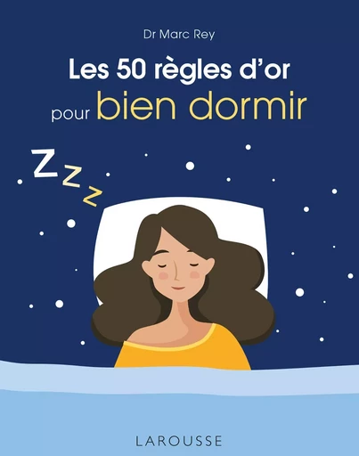 Les 50 règles d'or pour bien dormir - Marc Rey - LAROUSSE