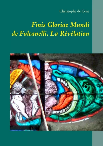 Finis Gloriae Mundi de Fulcanelli - Christophe de Cène - BOOKS ON DEMAND