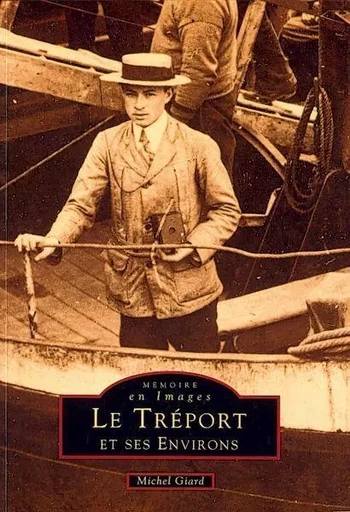 Tréport et ses environs (Le) -  - Editions Sutton