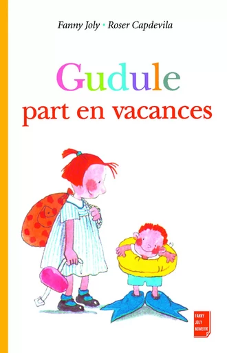 Gudule part en vacances - Fanny Joly - FANNY JOLY