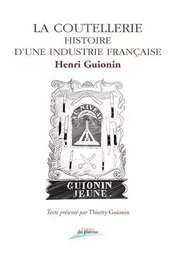 La coutellerie Histoire d'une industrie française