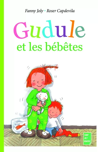 Gudule et les bébêtes - Fanny Joly - FANNY JOLY