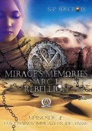 Mirage's Memories - Arc 1 Rébellion -