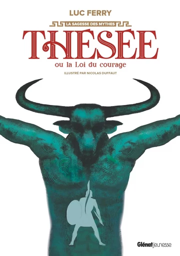 Thésée ou la loi du courage - Luc Ferry - GLENAT JEUNESSE