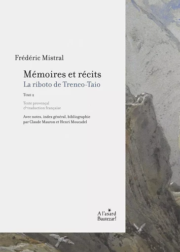 Mémoires et récits tome 2 La riboto de Trenco-Taio - Frederic Mistral - ASARD BAUTEZAR