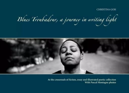 Blues Troubadour, a journey in writing light