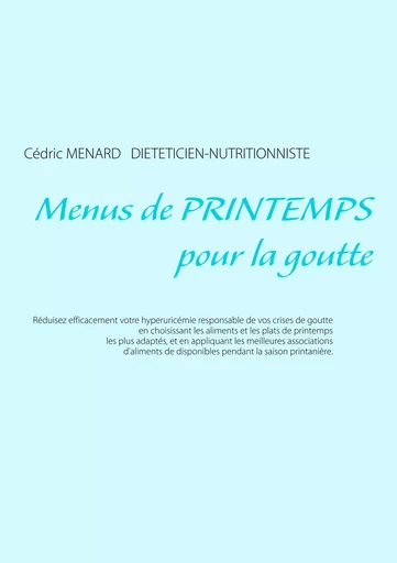 Menus de printemps pour la goutte - Cédric Menard - BOOKS ON DEMAND