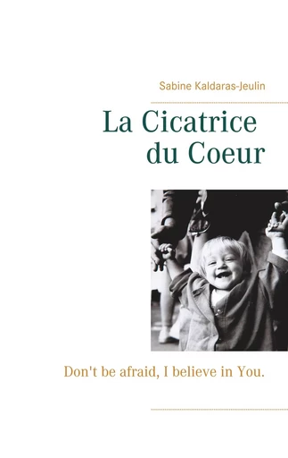 La Cicatrice du Coeur - Sabine Kaldaras-Jeulin - BOOKS ON DEMAND