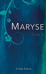 Maryse - Tome 2