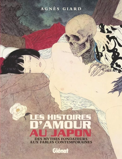 Les Histoires d'amour au Japon NE - Agnès Giard - GLENAT