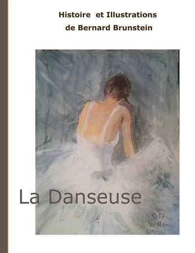 La Danseuse - Bernard Brunstein - BOOKS ON DEMAND