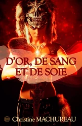 D'or, de sang et de soie