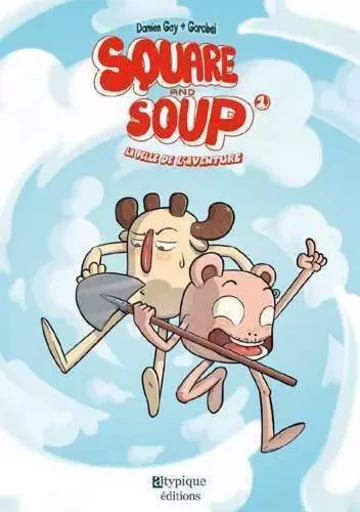 Square and soup T01 La pelle de l'aventure - Damien Gay - ATYPIQUE ED