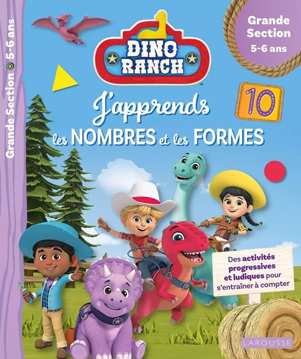 DINO RANCH - J'apprends les nombres et les formes - Grande Section - Aurore MEYER - LAROUSSE