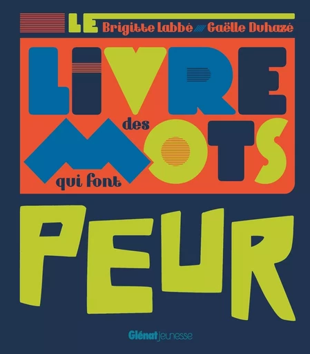 Le Livre des mots qui font peur - Brigitte Labbé - GLENAT JEUNESSE