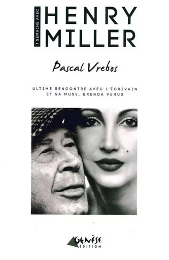 Une semaine avec Henry Miller - Pascal Vrebos - Genèse Éditions