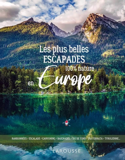 Les plus belles escapades en Europe -  Collectif - LAROUSSE