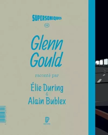 Glenn Gould - Élie During, Alain Bublex - Philharmonie de Paris