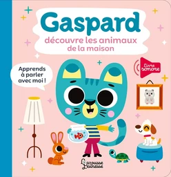 Gaspard découvre les animaux de la maison