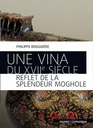 Une vina du XVIIe siècle - Reflet de la splendeur moghole