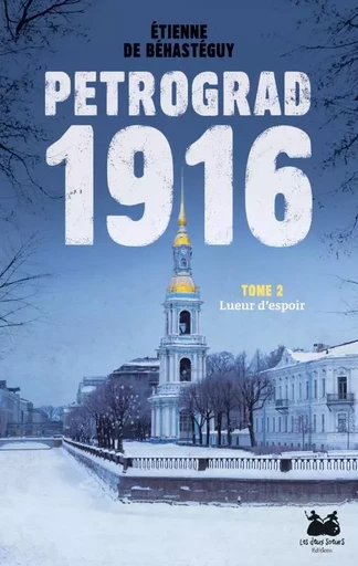 Pétrograd 1916 - Tome 2 - Etienne de Béhastéguy - LES DEUX SOEURS