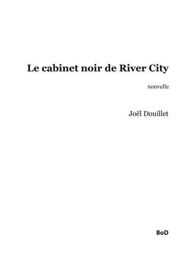 Le cabinet noir de River City - Joel Douillet - BOOKS ON DEMAND