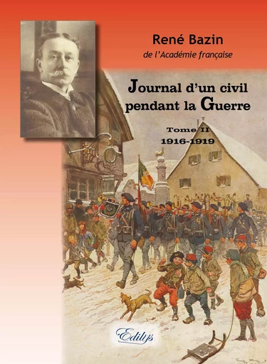 Journal d'un civil pendant la Guerre Tome II (1916-1919) - René Bazin - EDILYS