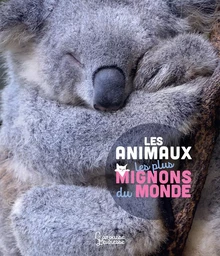 Les animaux les plus mignons du monde