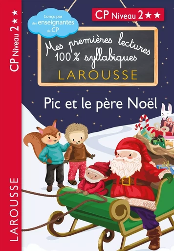 Premières lectures syllabiques - CP Niveau 2 - Pic et le père Noël - Giulia Levallois, Cécilia Stenmark, Hélène Heffner - LAROUSSE