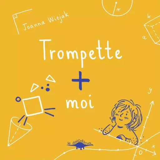 TROMPETTE + MOI - Joanna Wiejak - DIPLODOCUS