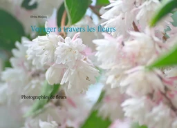 Voyager à travers les fleurs