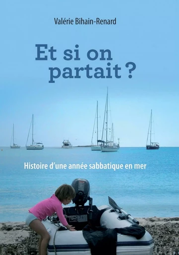 Et si on partait - Valérie Bihain-Renard - BOOKS ON DEMAND