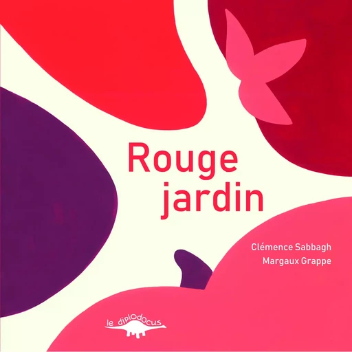 Rouge jardin - Clémence Sabbagh - DIPLODOCUS