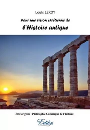 Pour une vision chrétienne de l'Histoire antique