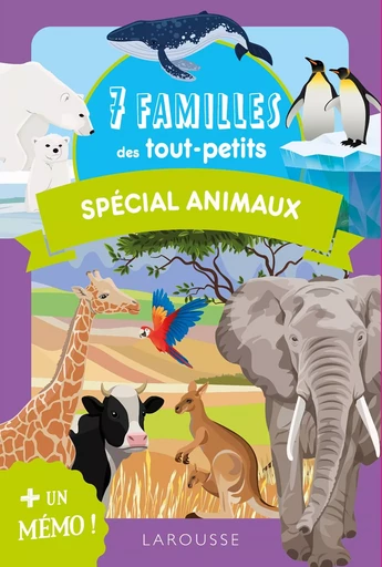 7 familles des tout-petits - spécial animaux -  Collectif - LAROUSSE