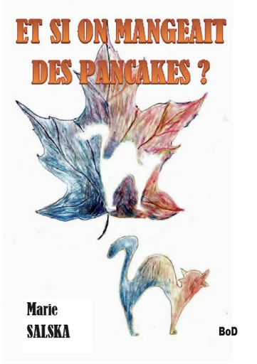 Et si on mangeait des pancakes ? - Marie Salska - BOOKS ON DEMAND