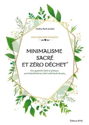 MINIMALISME SACRÉ ET ZÉRO DÉCHET