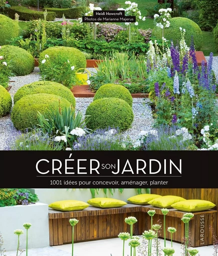 Créer son jardin -  - LAROUSSE