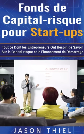 Fonds de Capital-risque pour Start-ups - Jason Thiel - BOOKS ON DEMAND